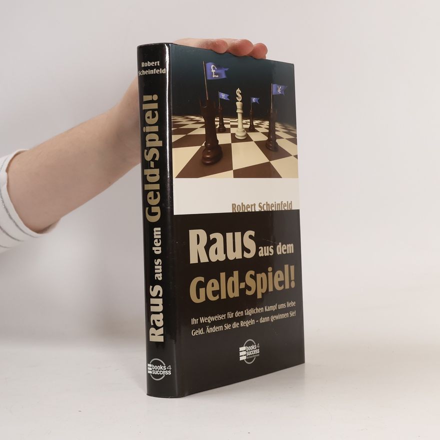 Robert Scheinfeld Raus aus dem Geld-Spiel!