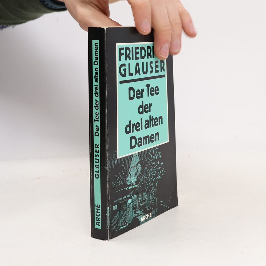 Friedrich Glauser Der Tee der drei alten Damen