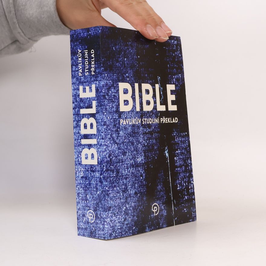 Miloš Pavlík Bible: Pavlíkův studijní překlad