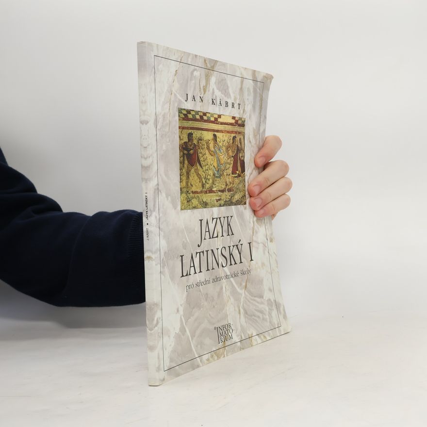 Jan Kábrt Jazyk latinský I: Pro střední zdravotnické školy
