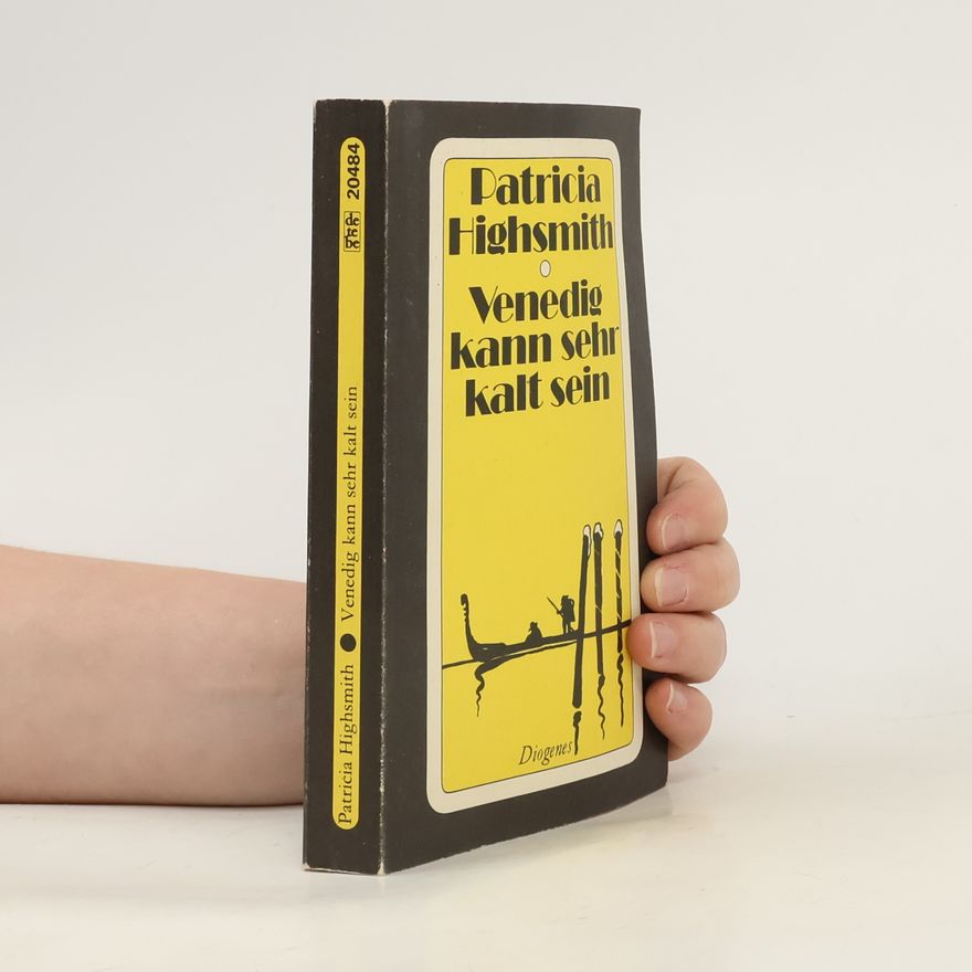Patricia Highsmith Venedig kann sehr kalt sein