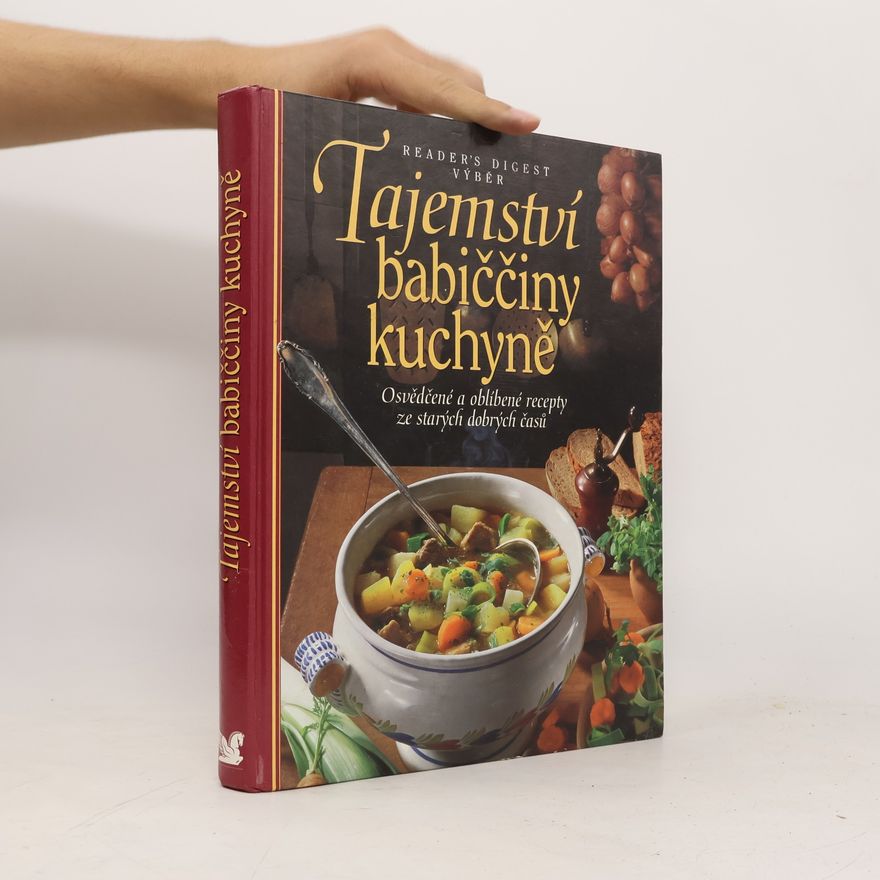Irmela Arnsperger Tajemství babiččiny kuchyně. Osvědčené a oblíbené recepty ze starých dobrých časů