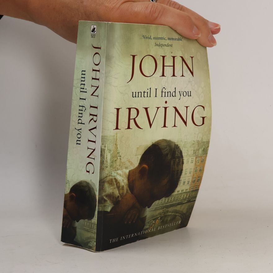 John Irving Until I Find You