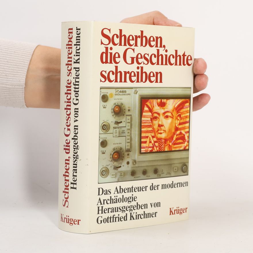 Gottfried Kirchner Scherben, die Geschichte schreiben