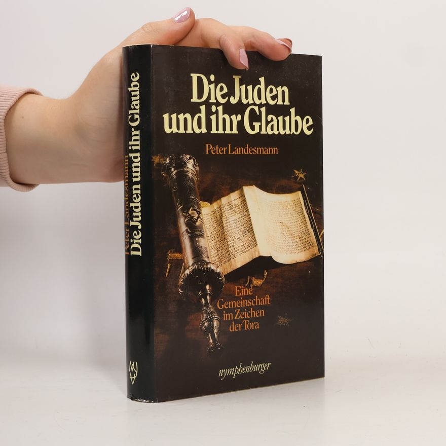 Peter Landesmann Die Juden und ihr Glaube