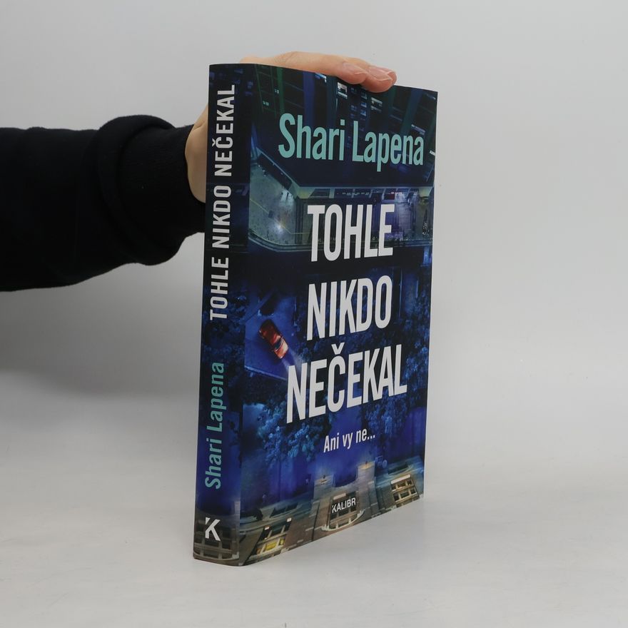 Shari Lapena Tohle nikdo nečekal