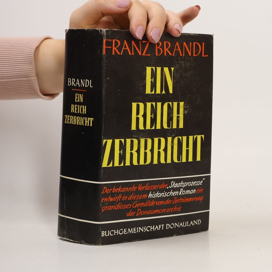 Franz Brandl Ein Reich Zerbricht