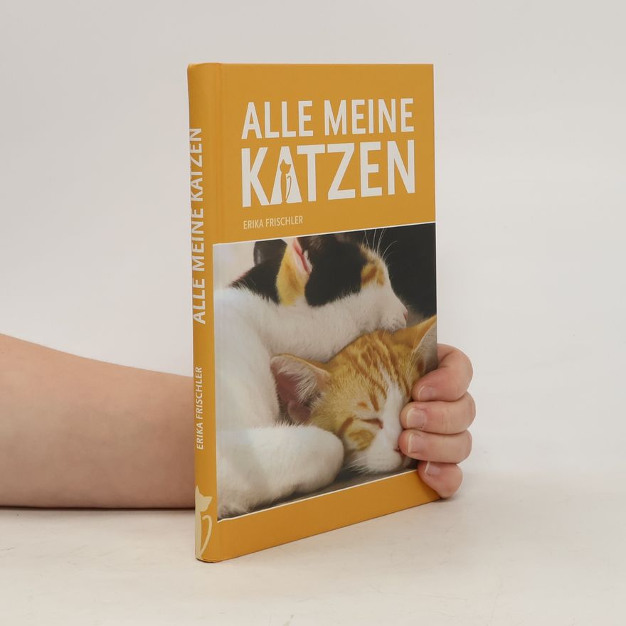Erika Frischler Alle meine Katzen