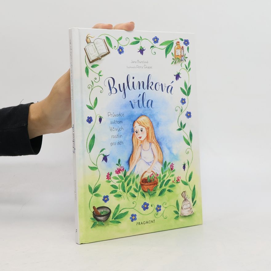 Jana Burešová Bylinková víla - Průvodce světem léčivých rostlin pro děti