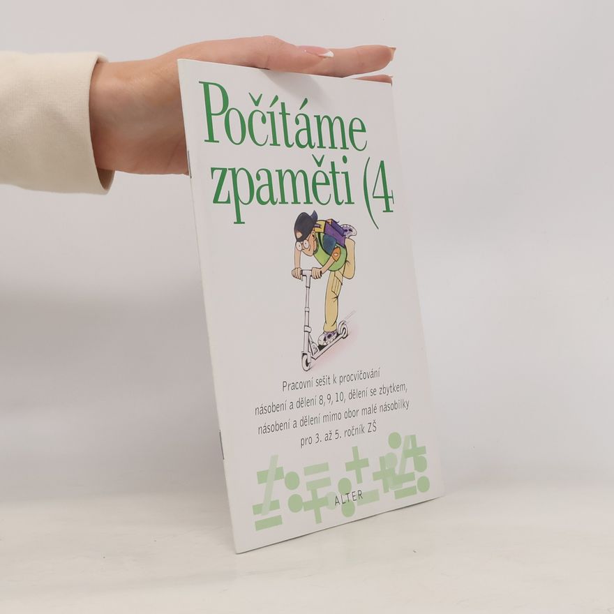 Honza Volf Počítáme zpaměti 4: Pracovní sešit k procvičování násobení a dělení 8, 9, 10, dělení se zbytkem, násobení a dělení mimo obor malé násobilky pro 3. až 5. ročník ZŠ