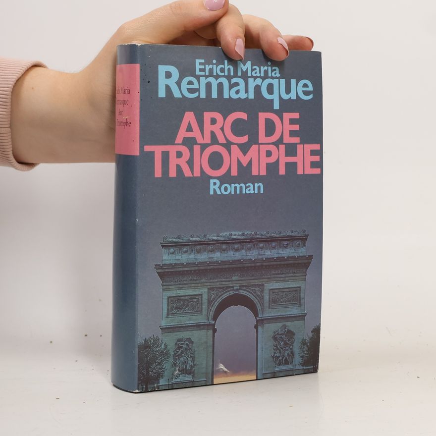 Erich Maria Remarque Arc de Triomphe