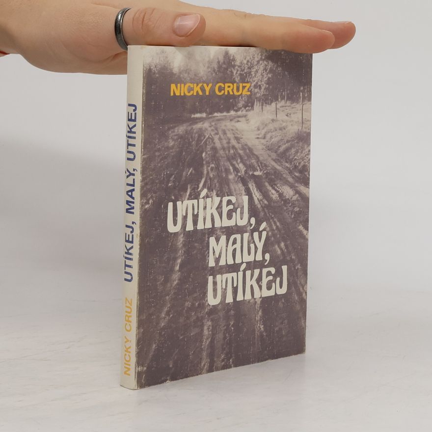 Nicky Cruz Utíkej, malý, utíkej