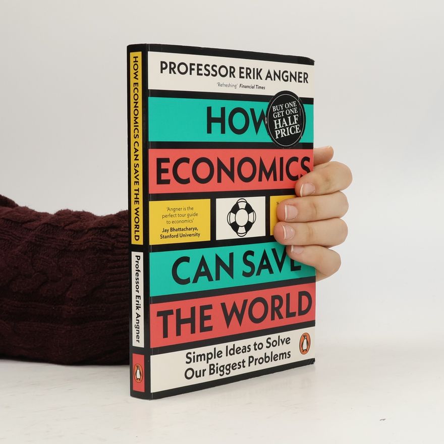 Erik Angner How Economics Can Save the World