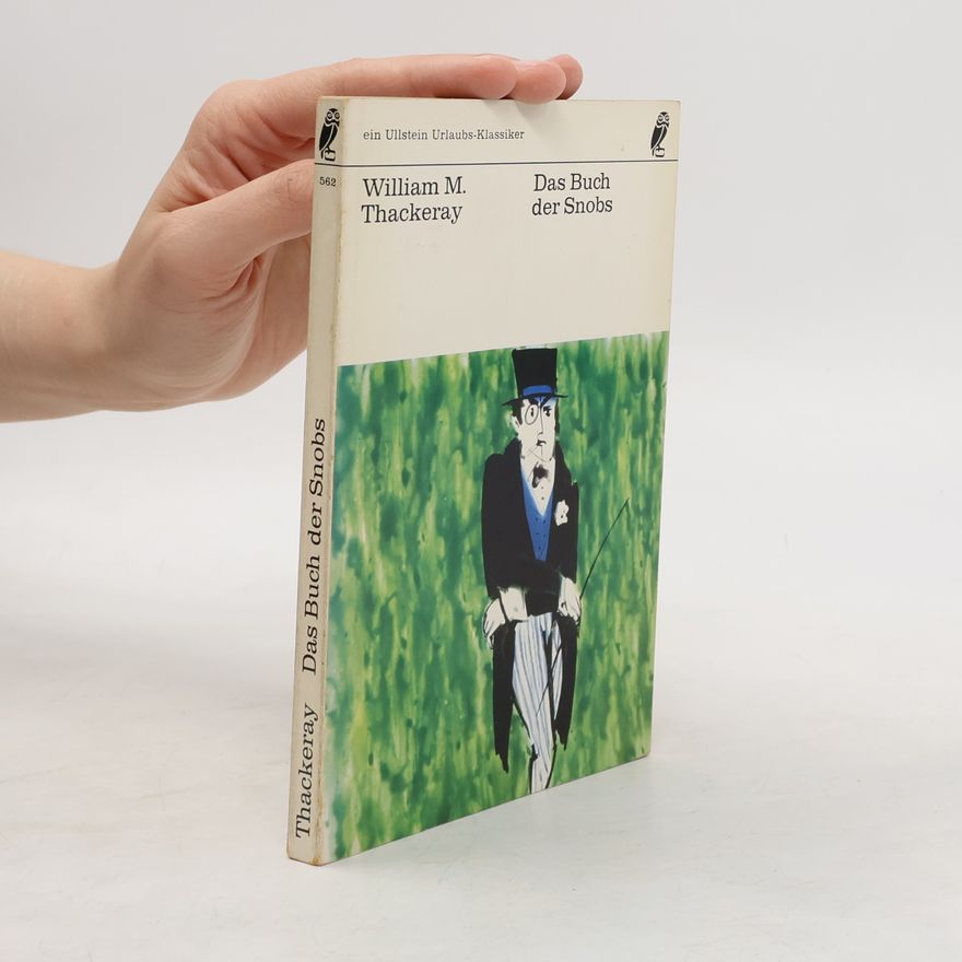 William Makepeace Thackeray Das Buch der Snobs
