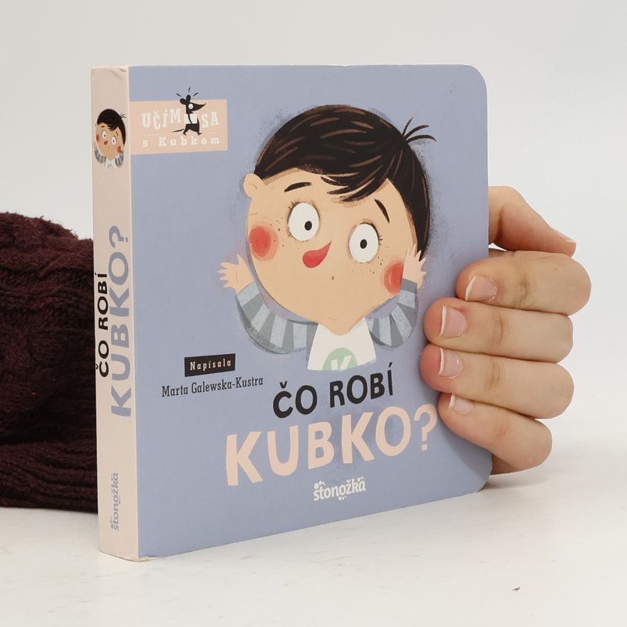Marta Galewska-Kustra Čo robí Kubko?