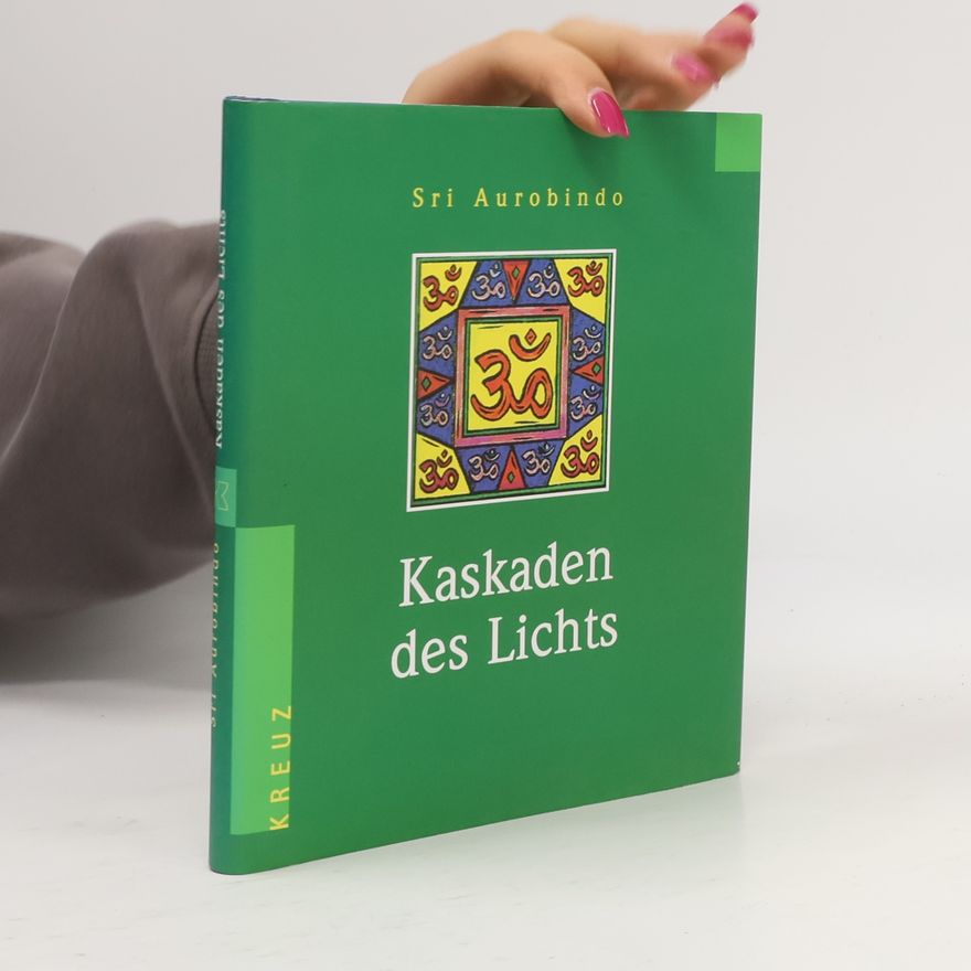 Aurobindo Ghosh Kaskaden des Lichts