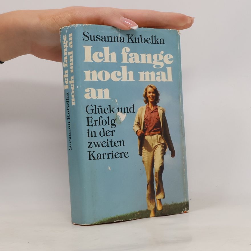 Susanna Kubelka Ich fange noch mal an