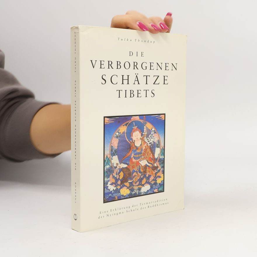 Tulku Thondup Die verborgenen Schätze Tibets