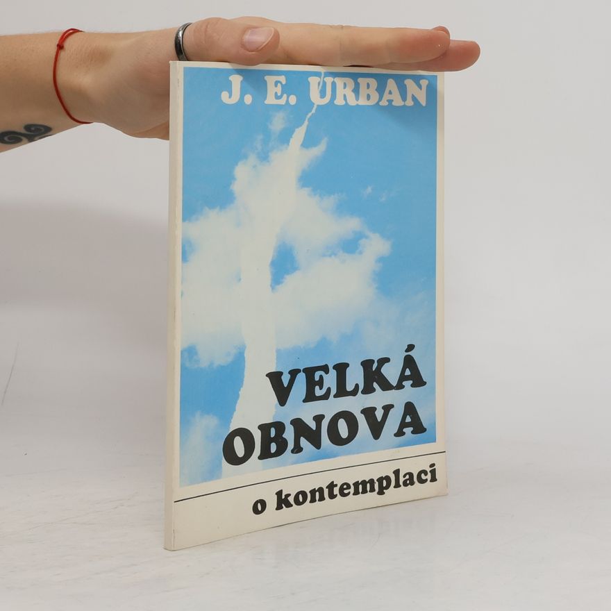 Jan Evangelista Urban Velká obnova o kontemplaci