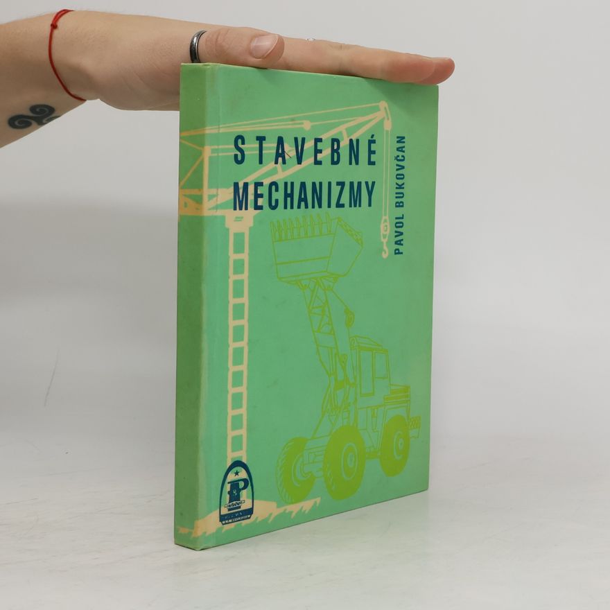 Pavol Bukovčan Stavebné mechanizmy