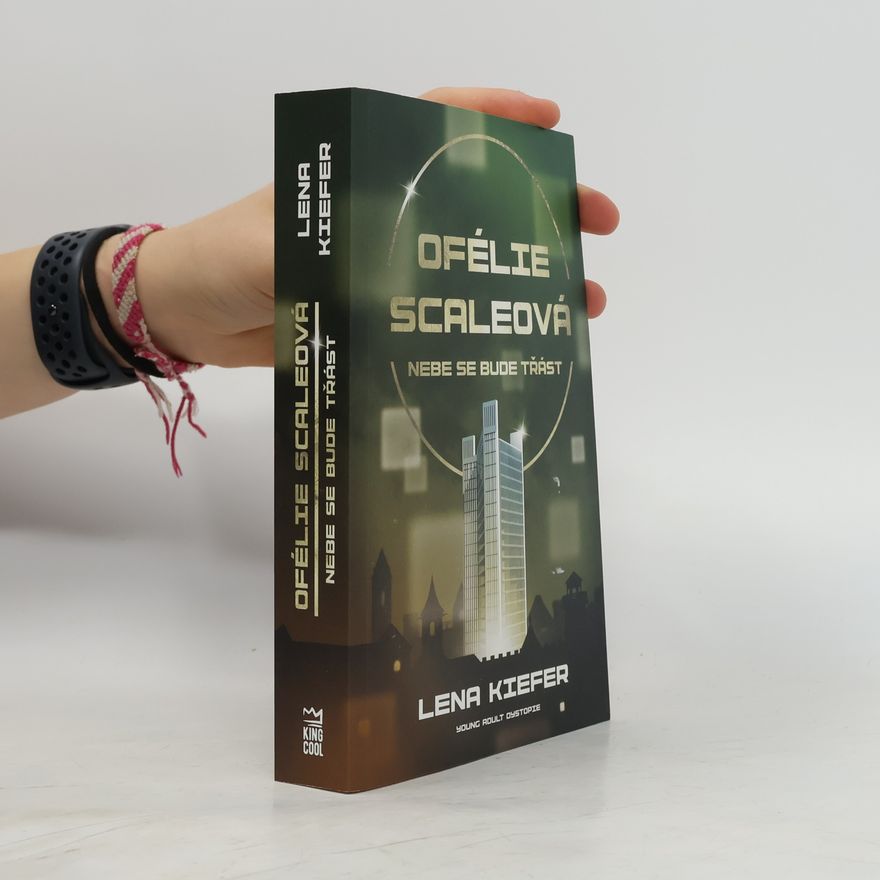 Lena Kiefer Ofélie Scaleová: Nebe se bude třást