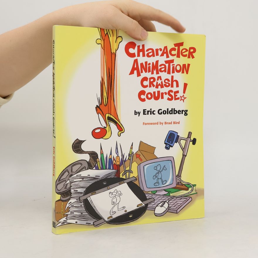 Eric Goldberg Character Animation Crash Course!