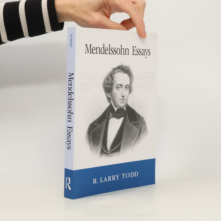 R. Larry Todd Mendelssohn Essays