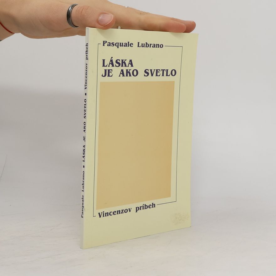 Pasquale Lubrano Láska je ako svetlo : Vincenzov príbeh