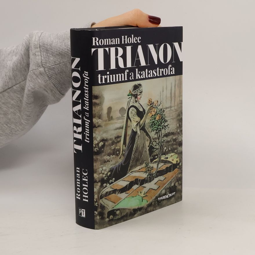Roman Holec Trianon : triumf alebo katastrofa