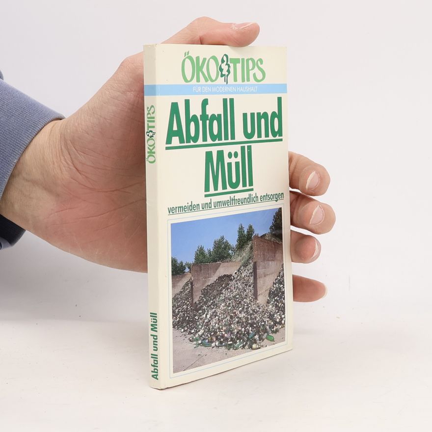 Karin Voß Ökotips für den modernen Haushalt: Abfall und Müll vermeiden und umweltfreundlich entsorgen