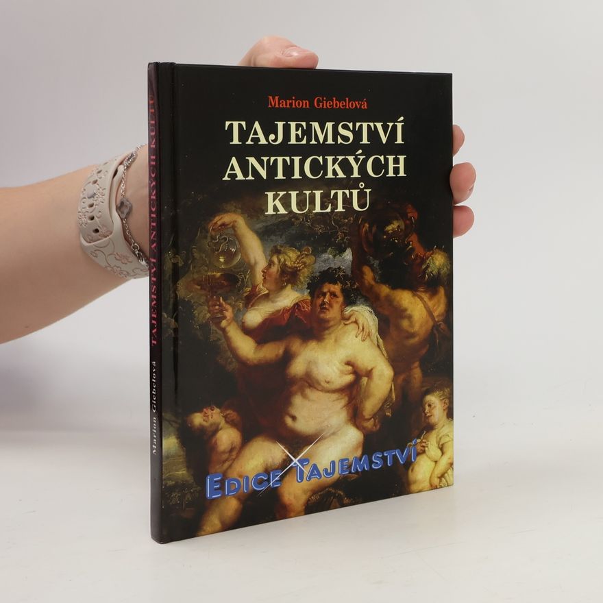 Marion Giebel Tajemství antických kultů