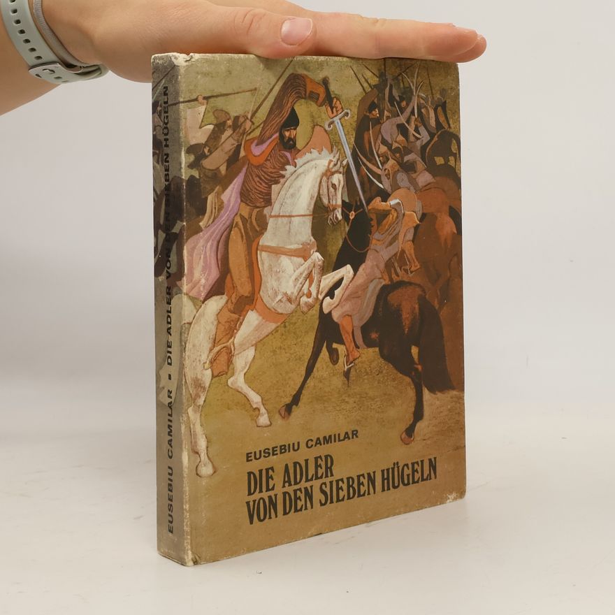 Eusebiu Camilar Die Adler von den sieben Hügeln.