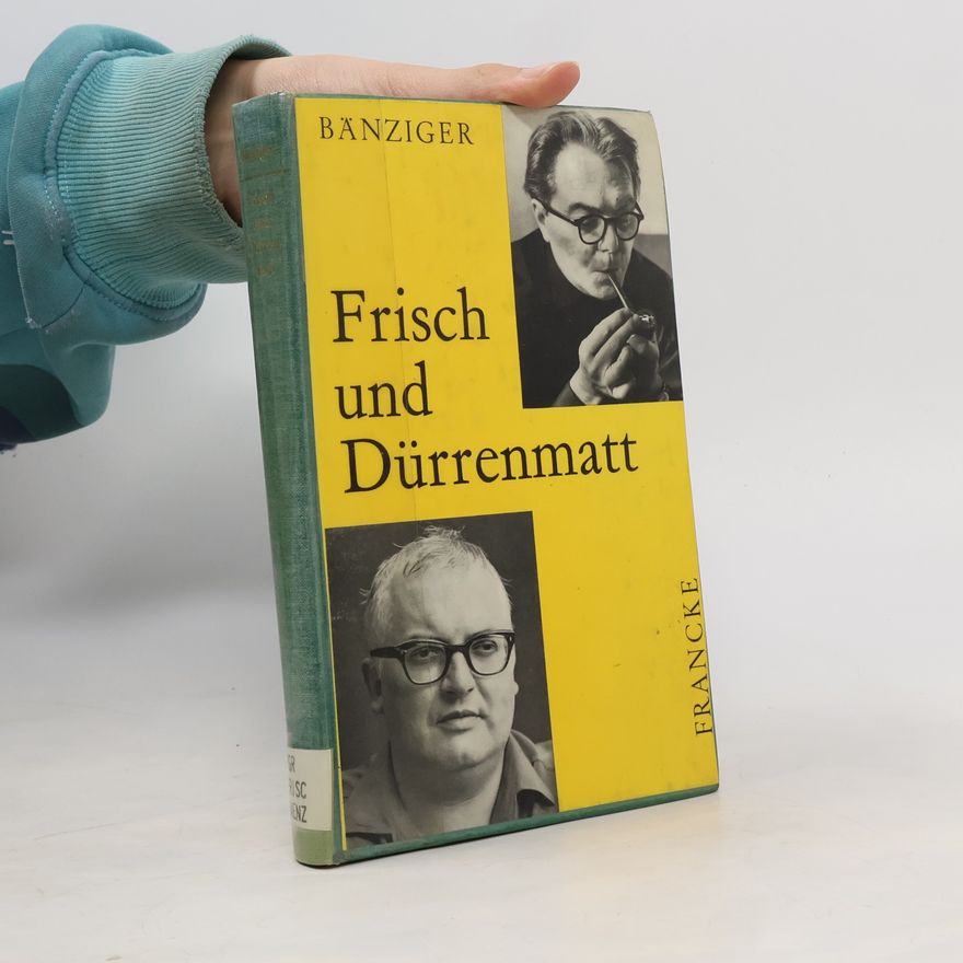 Hans Bänziger Frisch und Dürrenmatt
