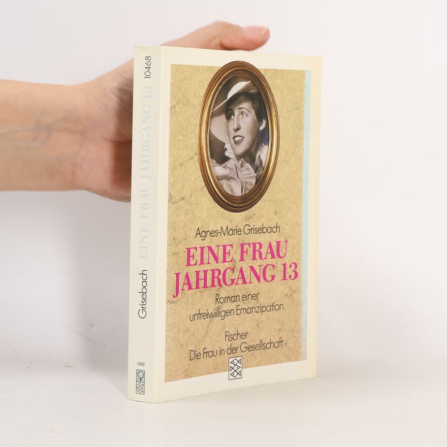 Agnes-Marie Grisebach Eine Frau Jahrgang 13