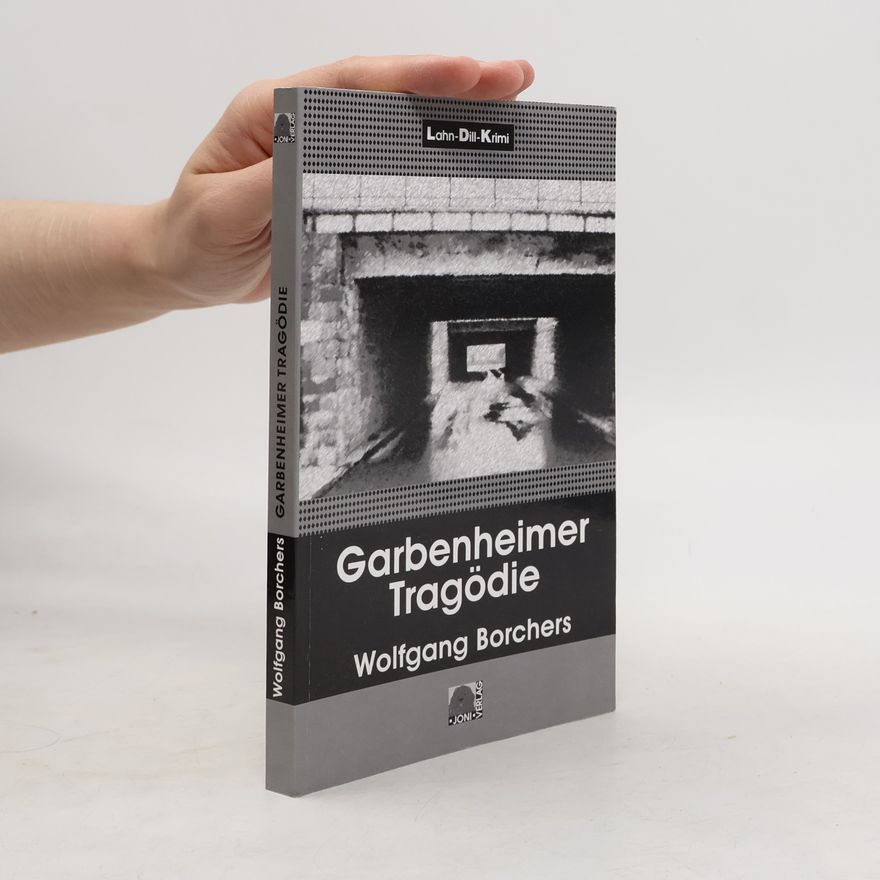 Wolfgang Borchers Lahn-Dill-Krimi - 3: Garbenheimer Tragödie