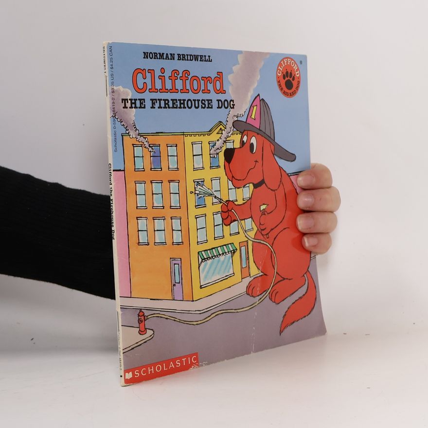 Norman Bridwell Clifford The Big Red Dog: Clifford The Firehouse Dog