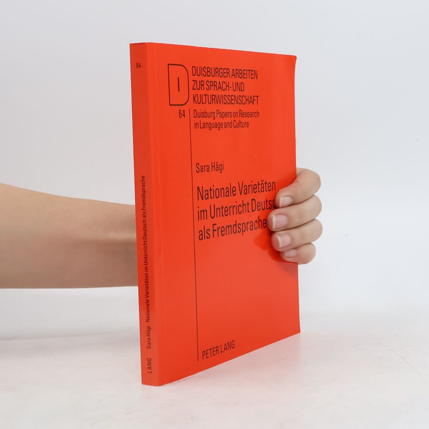 Sara Hägi-Mead Duisburger Arbeiten zur Sprach- und Kulturwissenschaft - 64: Nationale Varietäten im Unterricht Deutsch als Fremdsprache