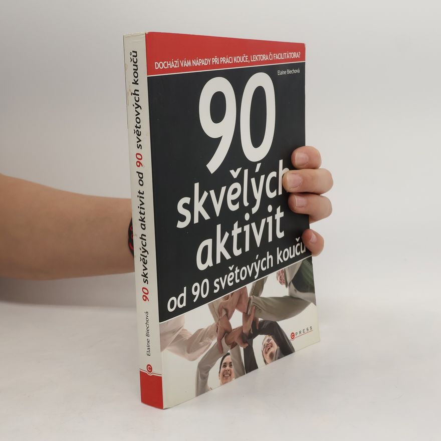 Elaine Biech 90 skvělých aktivit od 90 světových koučů