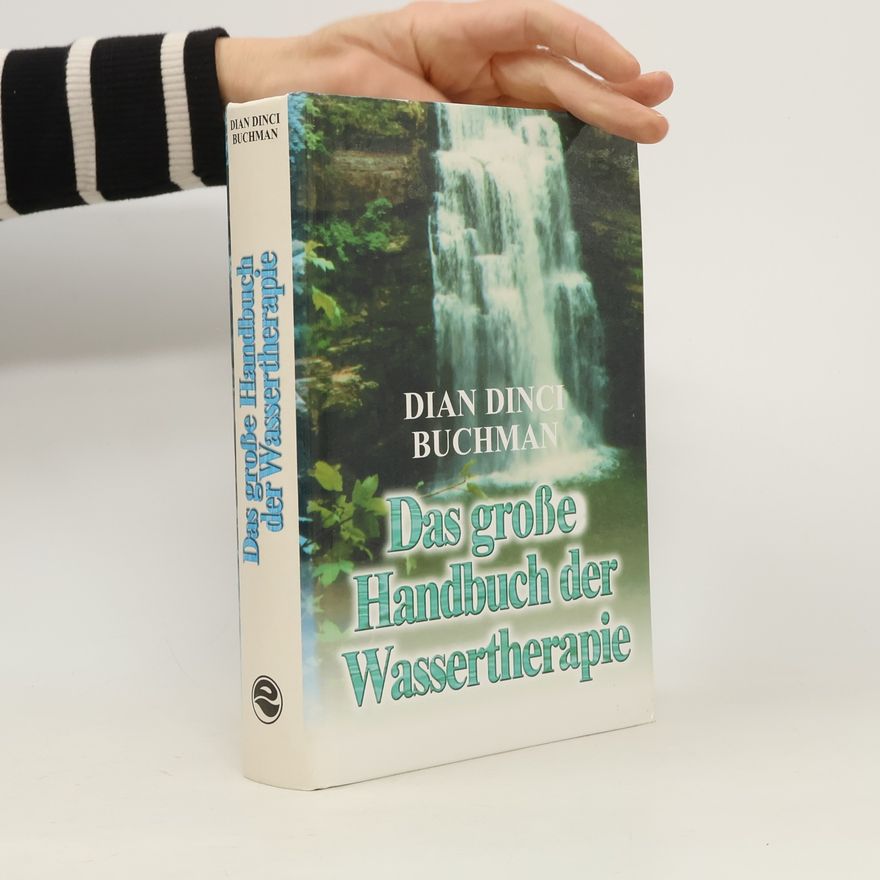Dian Dincin Buchman Das große Handbuch der Wassertherapie