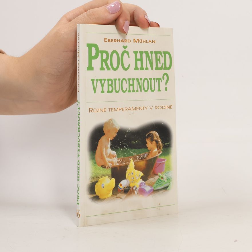 Claudia Mühlan Proč hned vybuchnout? Různé temperamenty v rodině