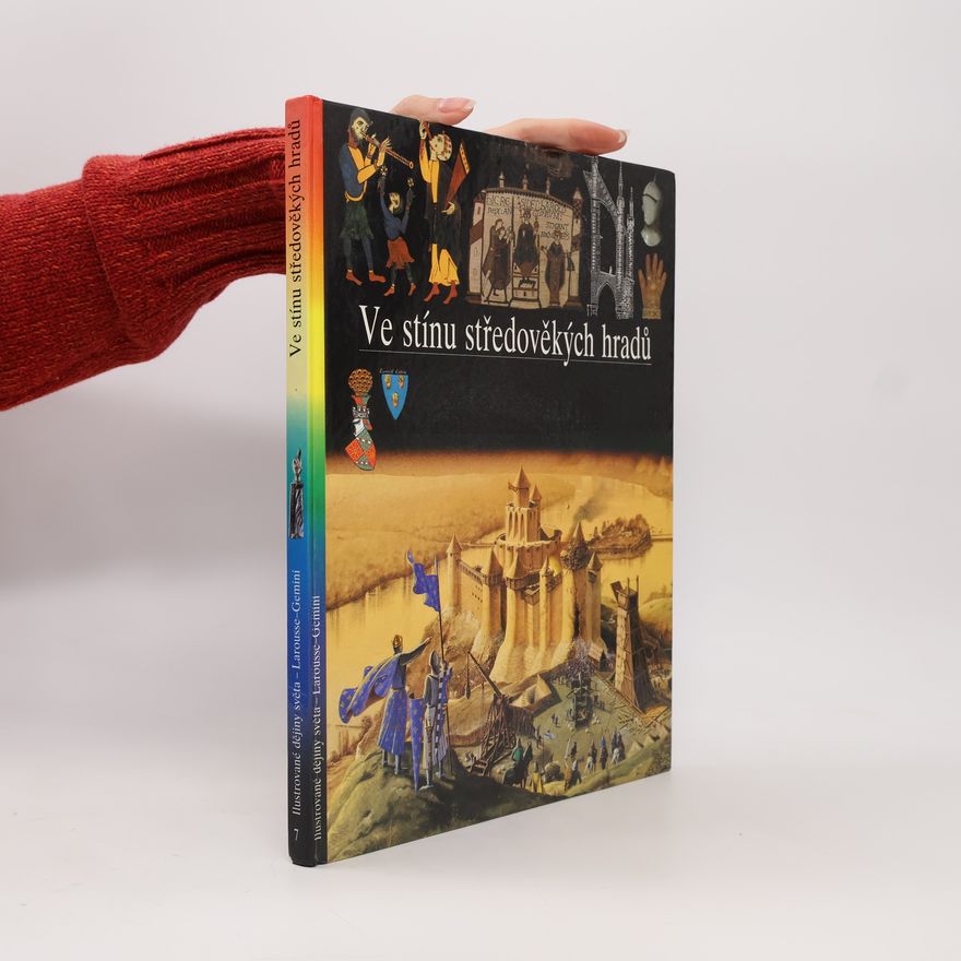 Christian Broutin Ilustrované dějiny světa 7. Ve stínu středověkých hradů
