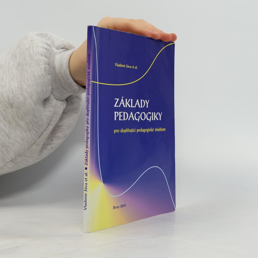 Vladimír Jůva Základy pedagogiky pro doplňující pedagogické studium