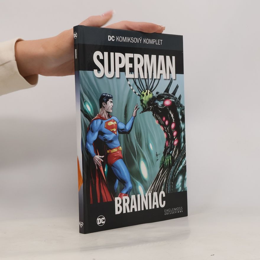 Geoff Johns Superman. Brainiac