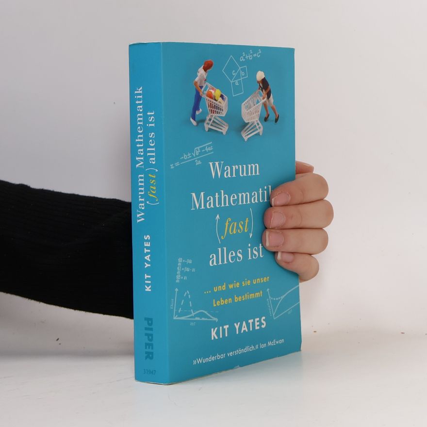 Kit Yates Warum Mathematik (fast) alles ist