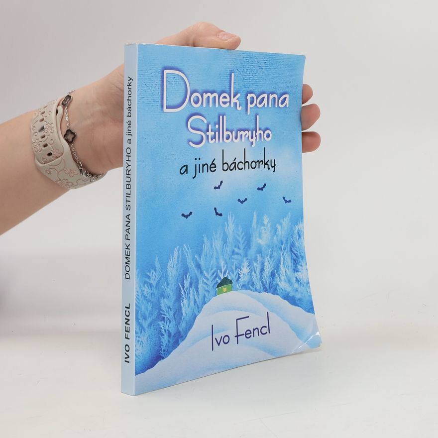 Ivo Fencl Domek pana Stilburyho