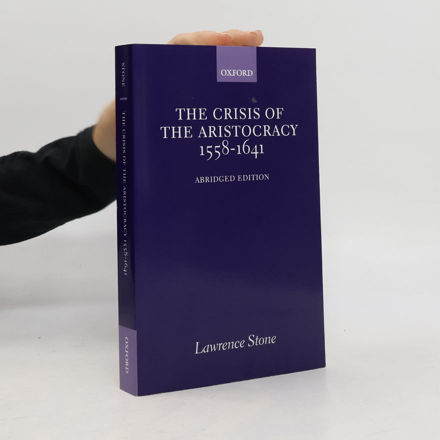 Lawrence Stone The Crisis of the Aristocracy, 1558-1641