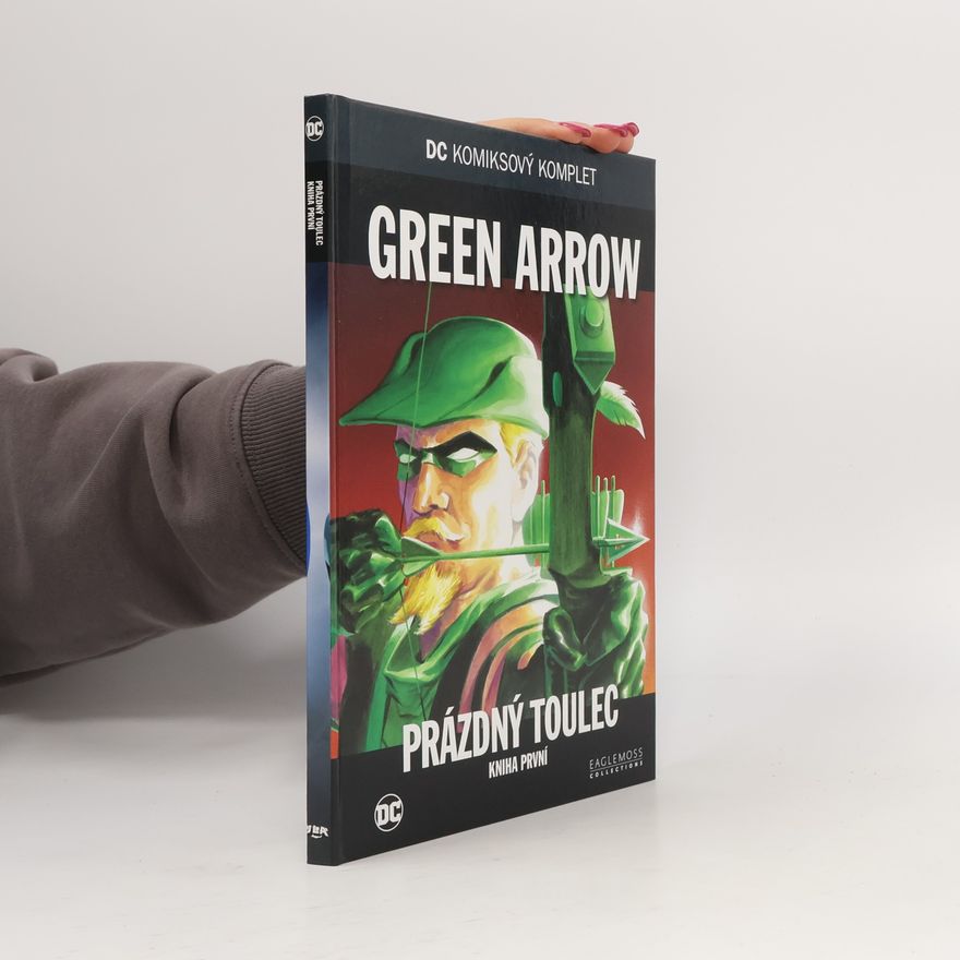 Bob Haney Green Arrow. Prázdný toulec. Kniha první