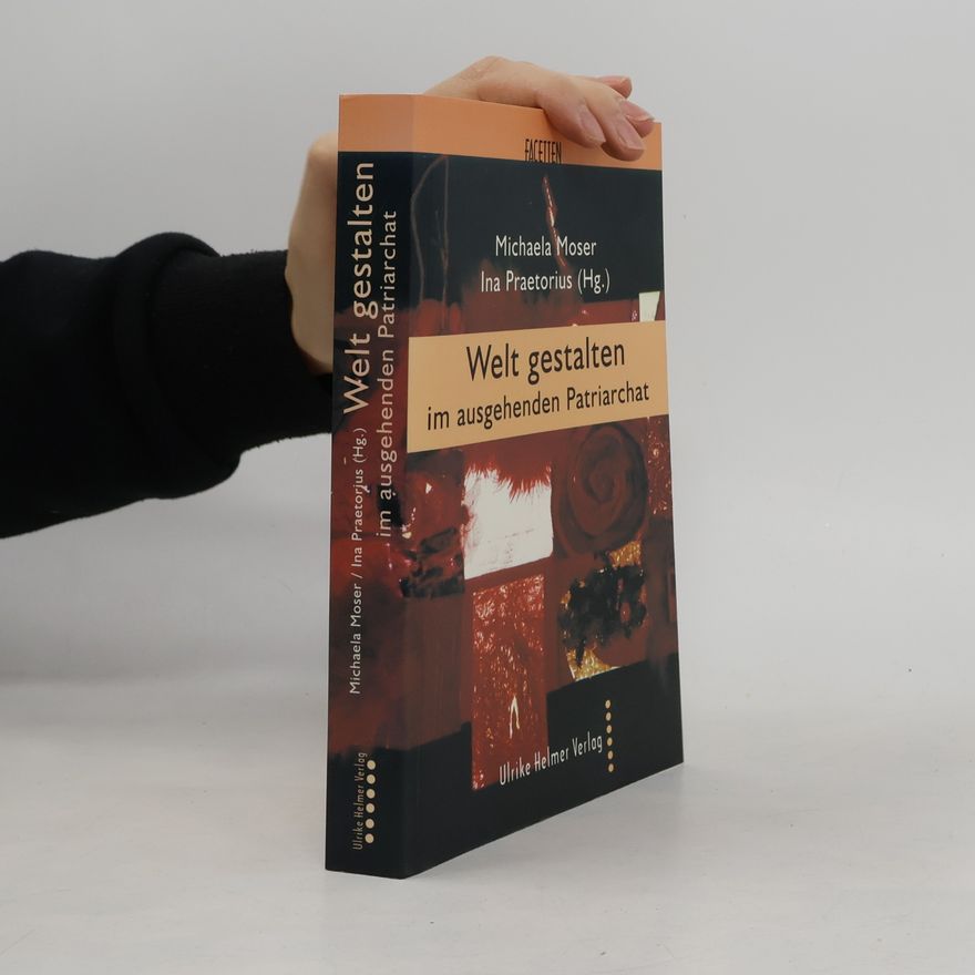 Eva S. Welsz Welt gestalten im ausgehendem Patriarchat