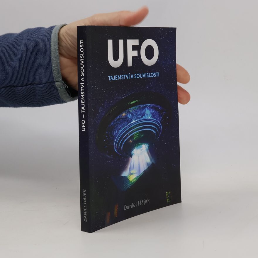 Daniel Hájek UFO : tajemství a souvislosti