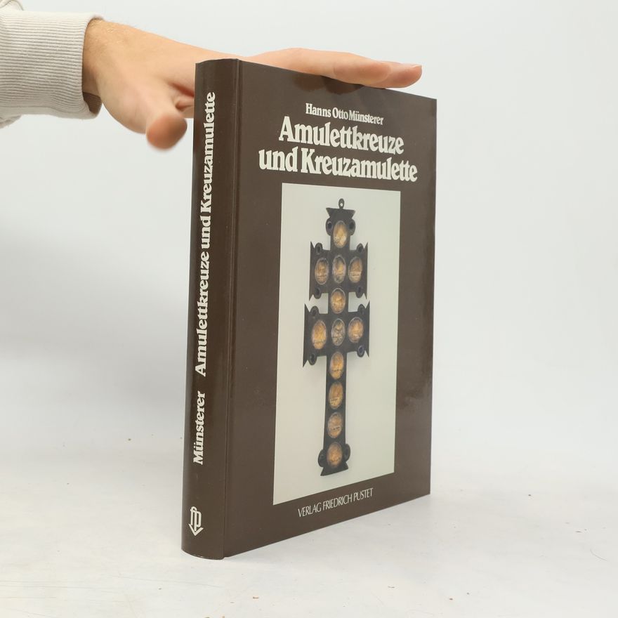 Hanns Otto Münsterer Amulettkreuze und Kreuzamulette